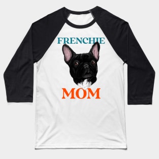 Frenchie mom Baseball T-Shirt